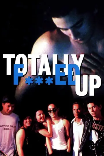 Poster to the movie "Totally F***ed Up" #1810734