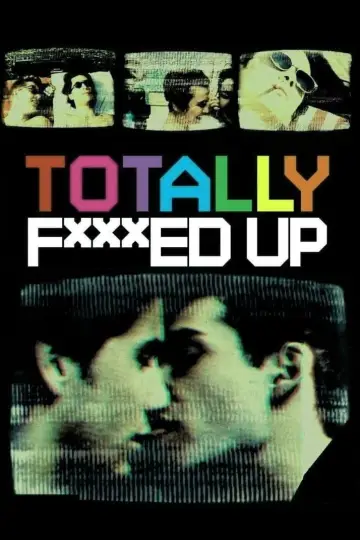 Poster to the movie "Totally F***ed Up" #1810748