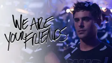 Backdrop to the movie "We Are Your Friends" #105391