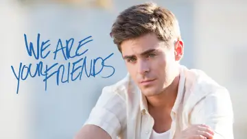 Backdrop to the movie "We Are Your Friends" #105395
