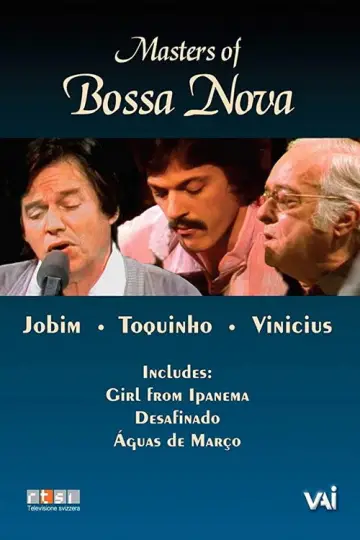 Masters of Bossa Nova: Jobim, Toquinho, Vinicius Poster