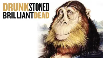 Backdrop to the movie "Drunk Stoned Brilliant Dead" #1691669