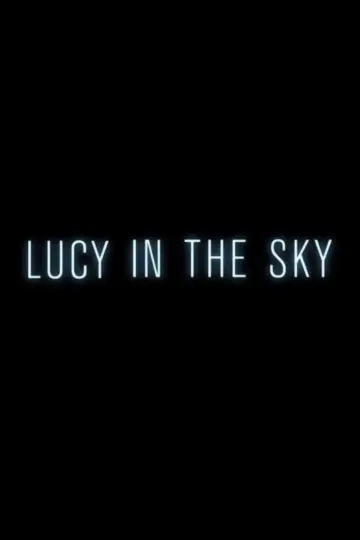 Poster to the movie "Lucy in the Sky" #1061159