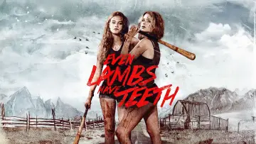 Watch film Even Lambs Have Teeth — Official Trailer