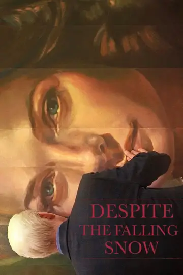 Poster to the movie "Despite the Falling Snow" #1044522