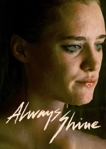 Poster to the movie "Always Shine" #1042103