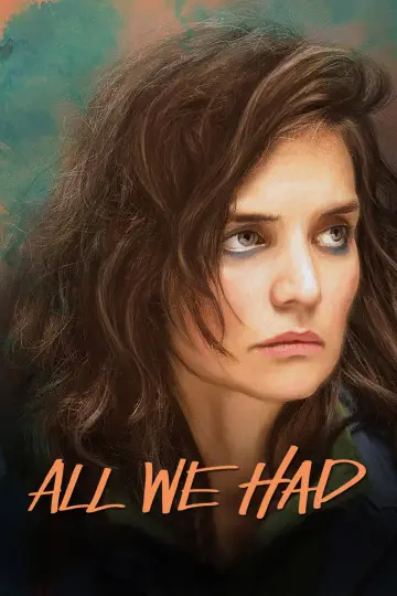 Poster to the movie "All We Had" #1653154