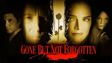 Backdrop to the movie "Gone But Not Forgotten" #919856