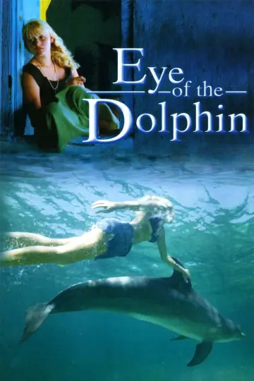 Poster to the movie "Eye of the Dolphin" #1790532