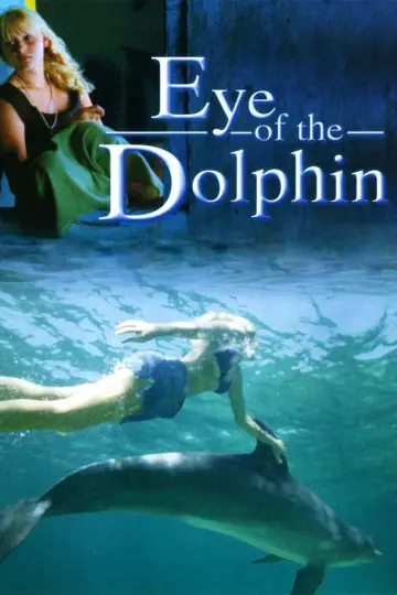 Poster to the movie "Eye of the Dolphin" #1790533