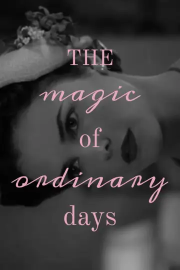 Poster to the movie "The Magic of Ordinary Days" #882823