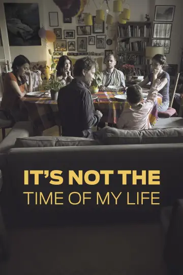 It's Not the Time of My Life