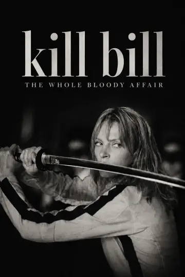 Poster to the movie "Kill Bill: The Whole Bloody Affair" #909421