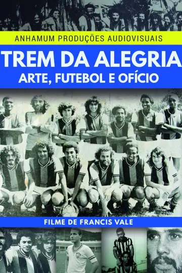 Trem da Alegria - Arte, Futebol e Ofício Poster