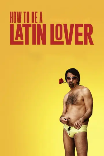 Poster to the movie "How to Be a Latin Lover" #902187