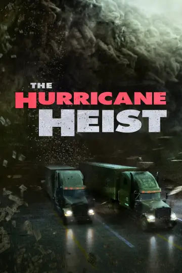 Poster to the movie "The Hurricane Heist" #871897
