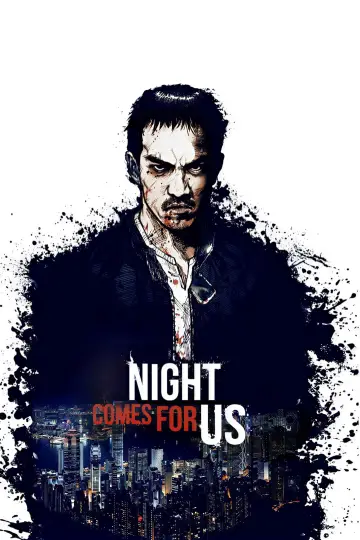 Poster to the movie "The Night Comes For Us" #1579849