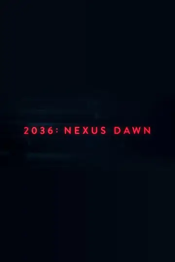 Poster to the movie "2036: Nexus Dawn" #116578
