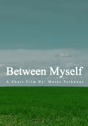 Poster to the movie "Between Myself" #1201017