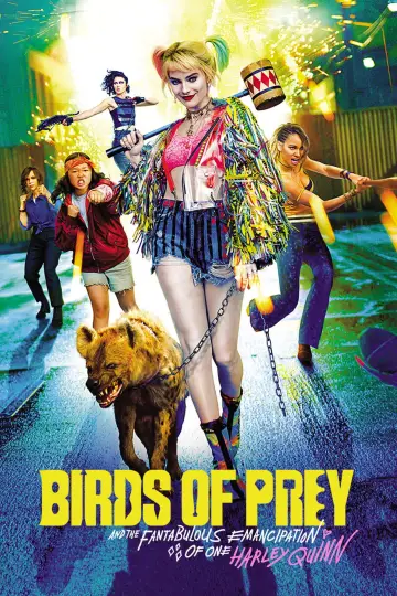 Poster to the movie "Birds of Prey (and the Fantabulous Emancipation of One Harley Quinn)" #717704