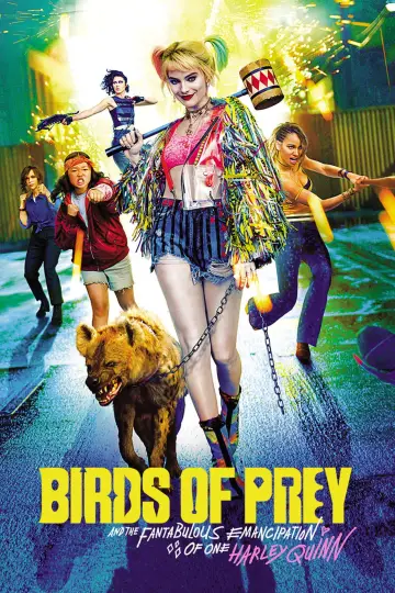 Poster to the movie "Birds of Prey (and the Fantabulous Emancipation of One Harley Quinn)" #717707