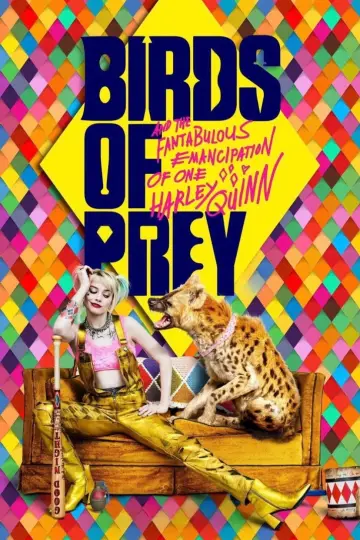 Poster to the movie "Birds of Prey (and the Fantabulous Emancipation of One Harley Quinn)" #717712