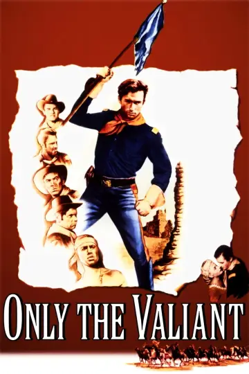 Poster to the movie "Only the Valiant" #896476