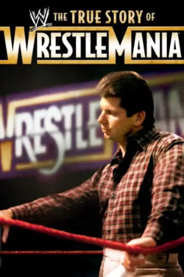 Poster to the movie "The True Story of WrestleMania" #1573360
