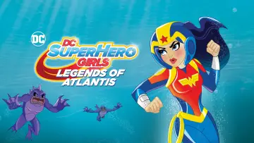 Backdrop to the movie "DC Super Hero Girls: Legends of Atlantis" #1886615