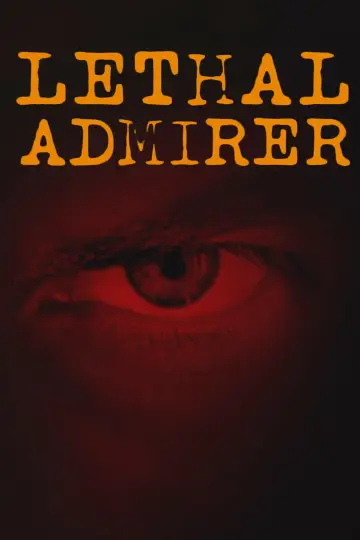 Poster to the movie "Lethal Admirer" #1120409