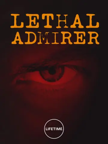 Poster to the movie "Lethal Admirer" #1120411