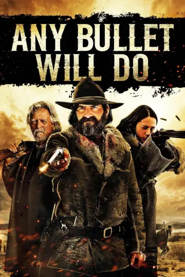 Poster to the movie "Any Bullet Will Do" #1587788