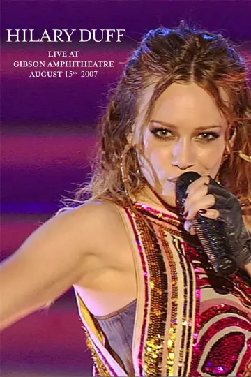 Hilary Duff: Live at Gibson Amphitheatre Poster