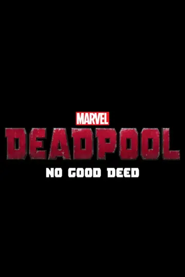 Poster to the movie "Deadpool: No Good Deed" #1403286