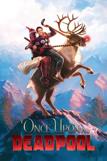 Poster to the movie "Once Upon a Deadpool" #710828