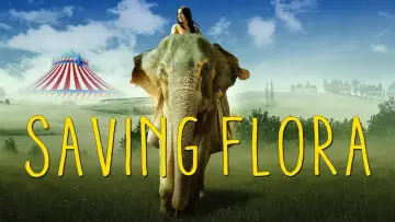 Backdrop to the movie "Saving Flora" #1836969
