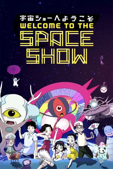 Poster to the movie "Welcome to the Space Show" #1071279