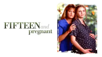 Backdrop to the movie "Fifteen and Pregnant" #1645675