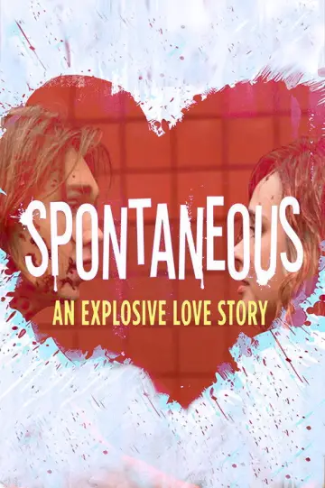 Poster to the movie "Spontaneous" #886338