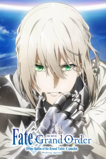 Poster to the movie "Fate/Grand Order the Movie: Divine Realm of the Round Table: Camelot Wandering; Agateram" #135025
