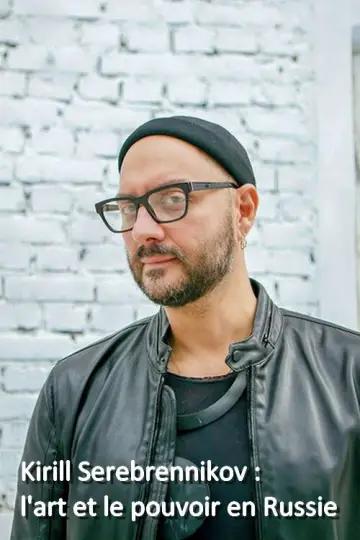Kirill Serebrennikov: The Art And The Power In Russia Poster
