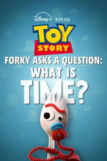 Poster to the movie "Forky Asks a Question: What Is Time?" #1858295