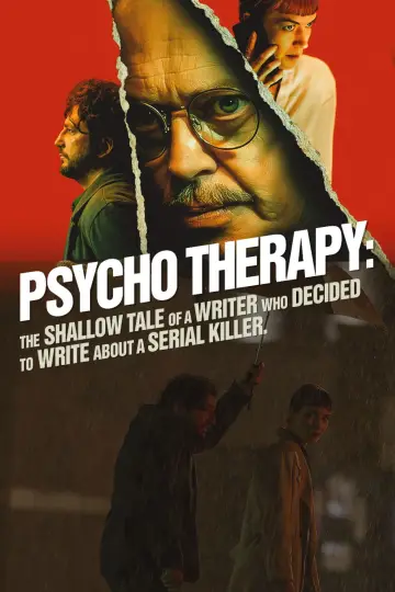 Poster to the movie "Psycho Therapy: The Shallow Tale of a Writer Who Decided to Write About a Serial Killer" #597812