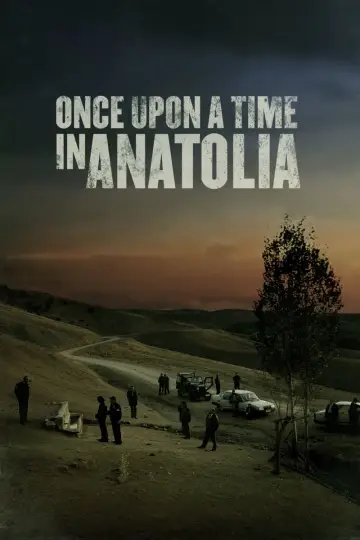 Poster to the movie "Once Upon a Time in Anatolia" #211377