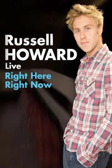 Poster to the movie "Russell Howard: Right Here Right Now" #1173867