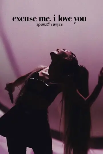 Poster to the movie "ariana grande: excuse me, i love you" #1084209
