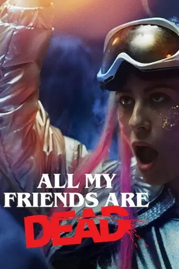 Poster to the movie "All My Friends Are Dead" #1027323