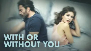 Backdrop to the movie "With or Without You" #1691689