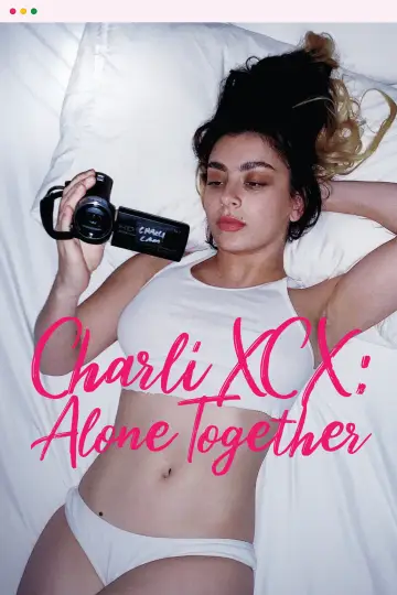 Poster to the movie "Charli XCX: Alone Together" #819394