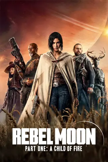 Poster to the movie "Rebel Moon - Part One: A Child of Fire" #647998